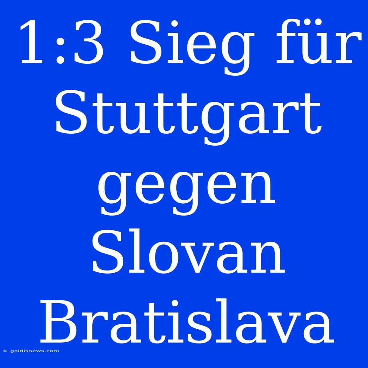 1:3 Sieg Für Stuttgart Gegen Slovan Bratislava