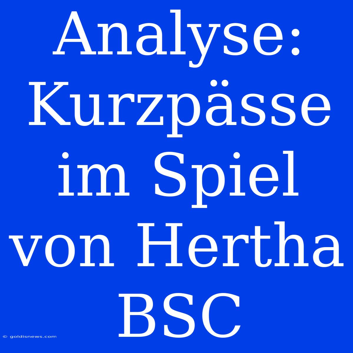 Analyse: Kurzpässe Im Spiel Von Hertha BSC