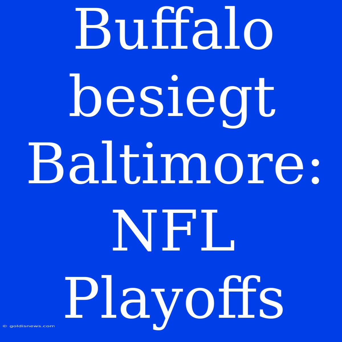 Buffalo Besiegt Baltimore: NFL Playoffs