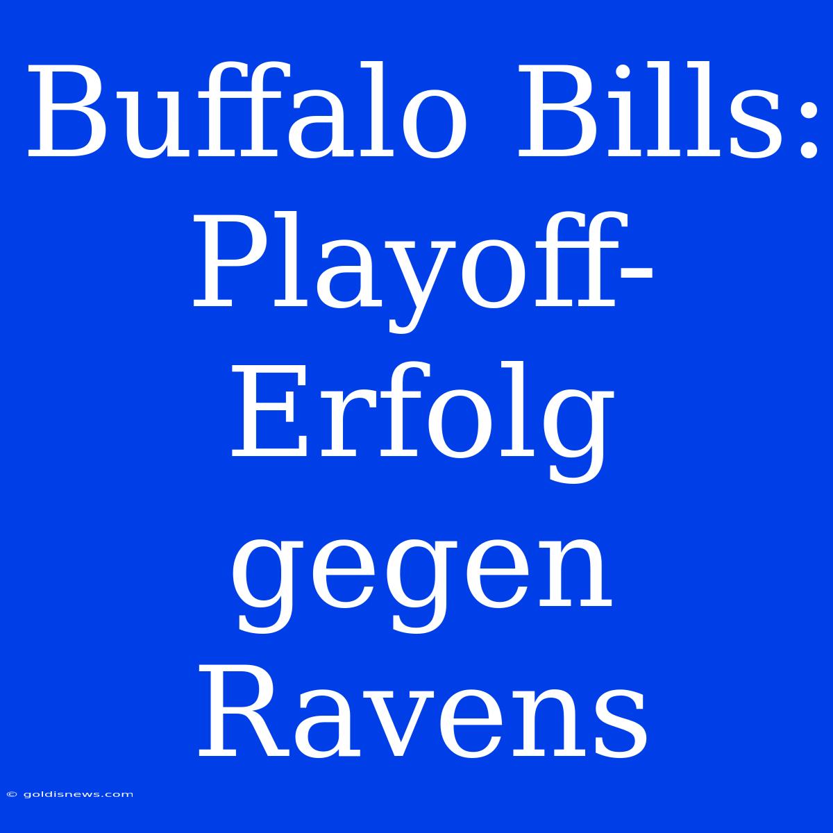 Buffalo Bills: Playoff-Erfolg Gegen Ravens