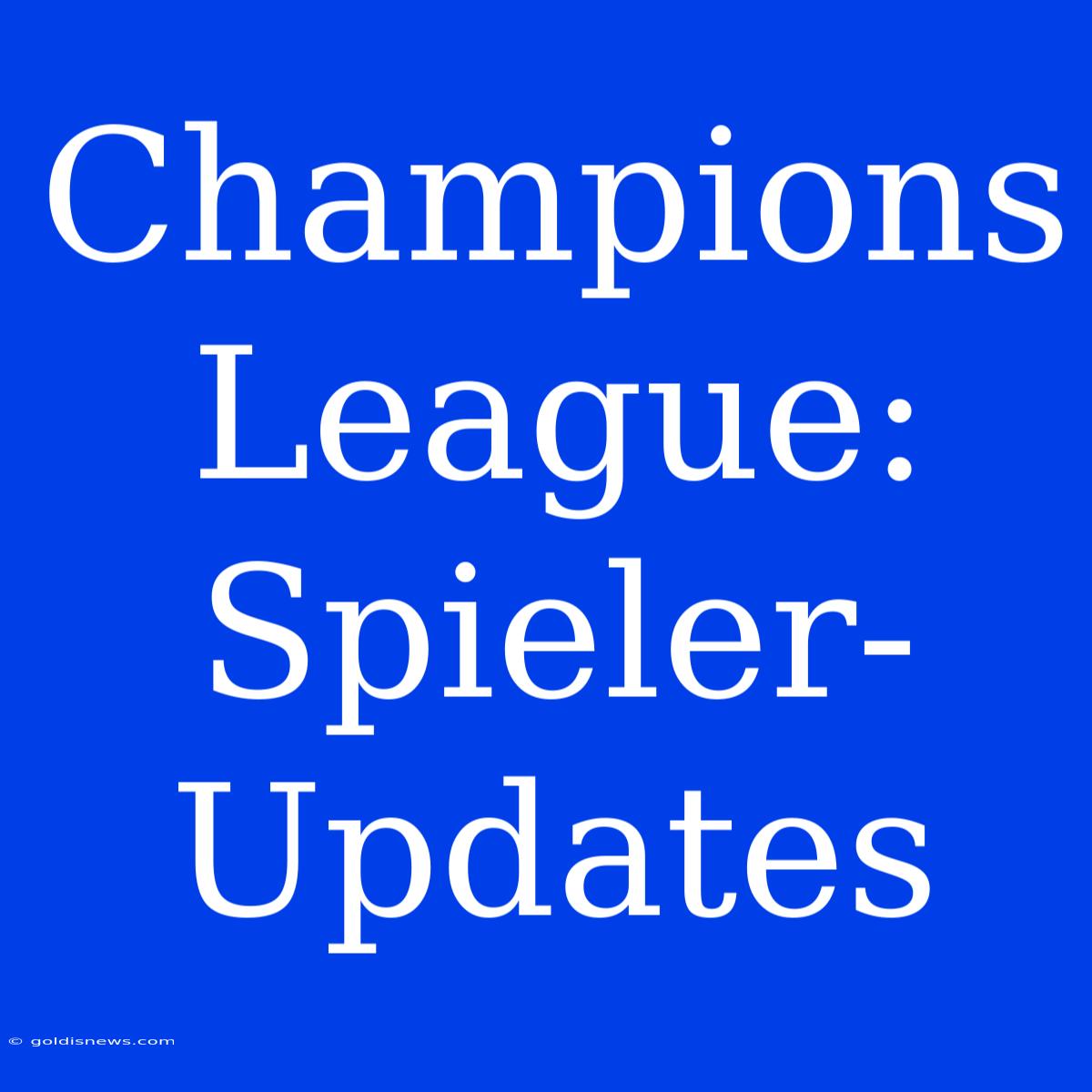 Champions League:  Spieler-Updates