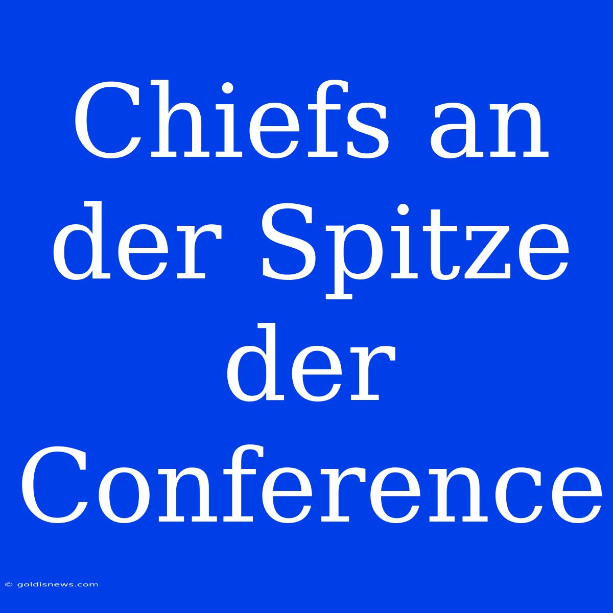 Chiefs An Der Spitze Der Conference