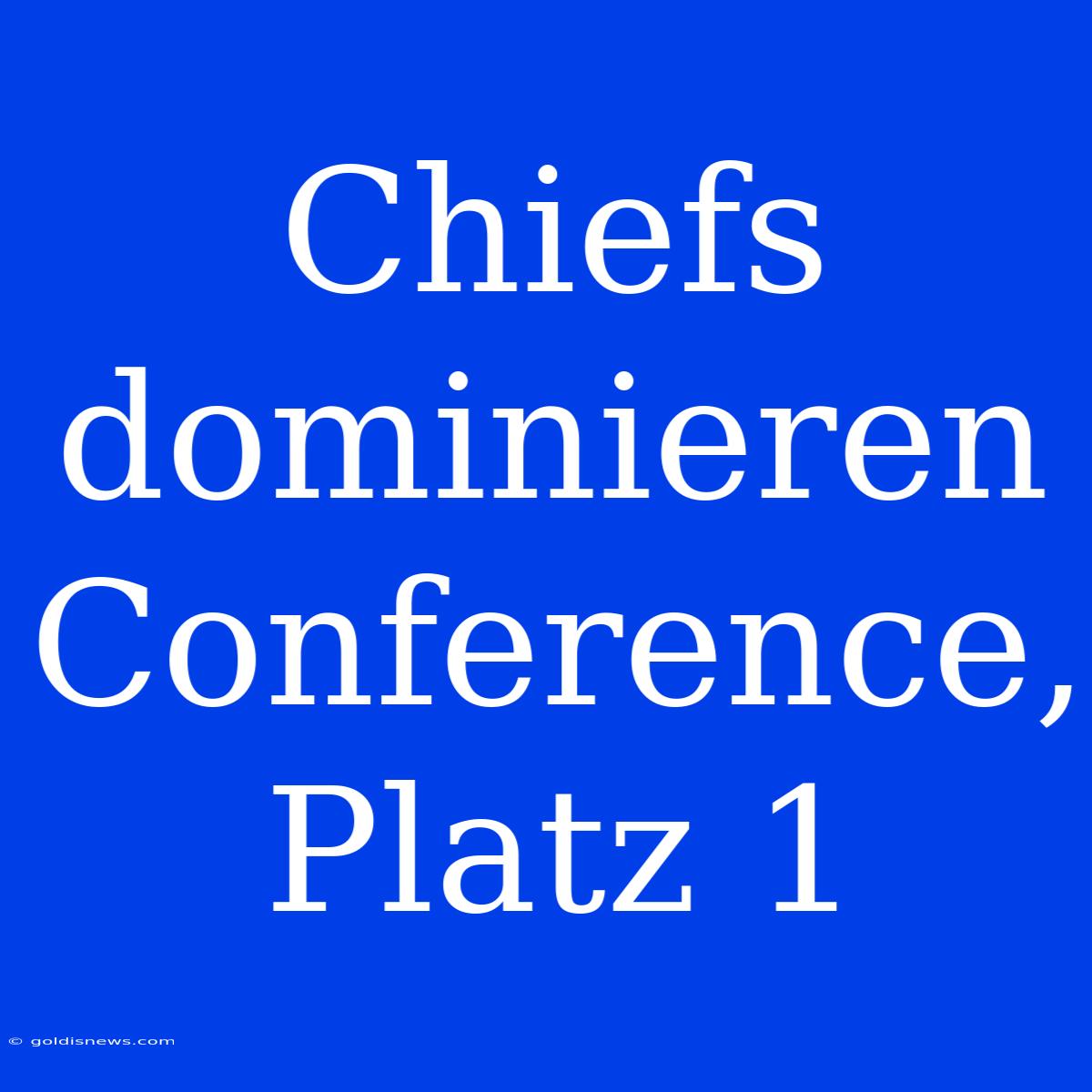 Chiefs Dominieren Conference, Platz 1