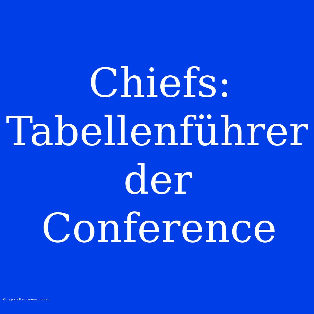 Chiefs: Tabellenführer Der Conference