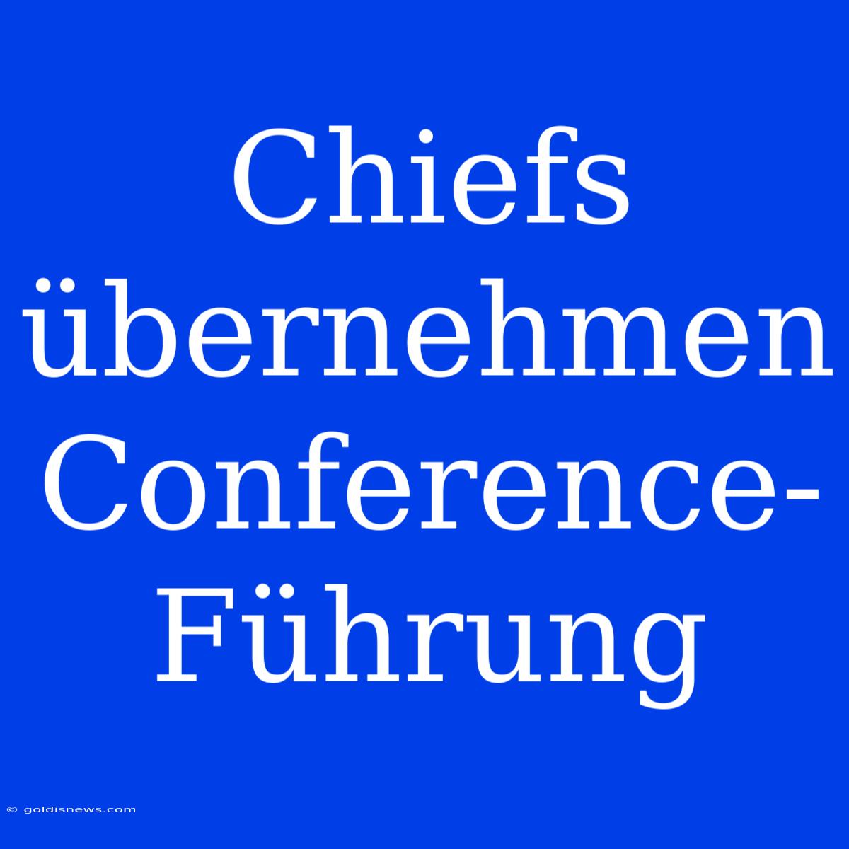 Chiefs Übernehmen Conference-Führung