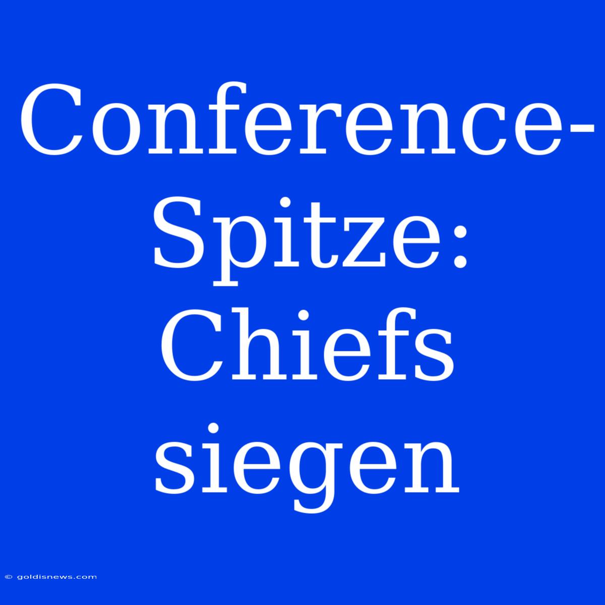 Conference-Spitze: Chiefs Siegen