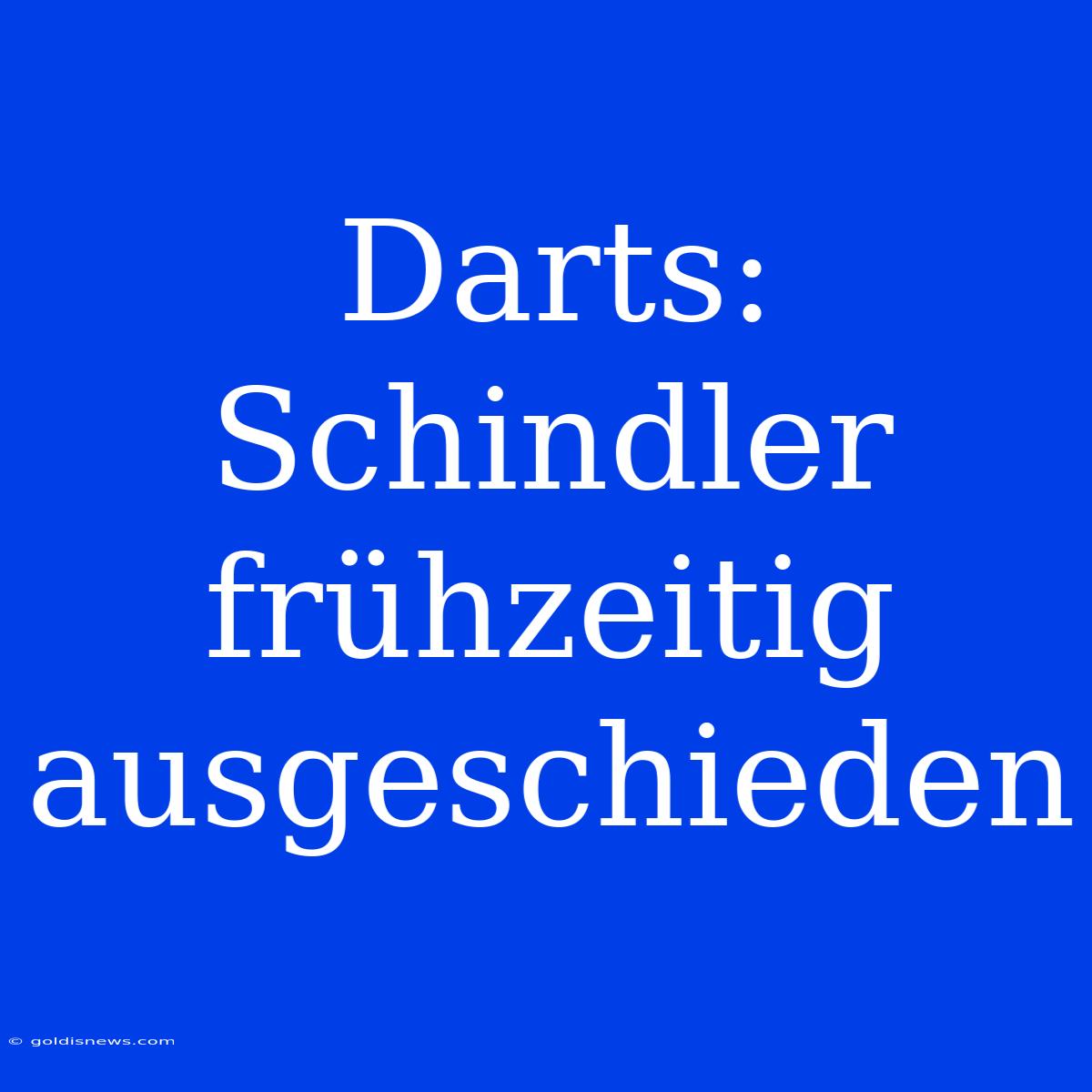 Darts: Schindler Frühzeitig Ausgeschieden