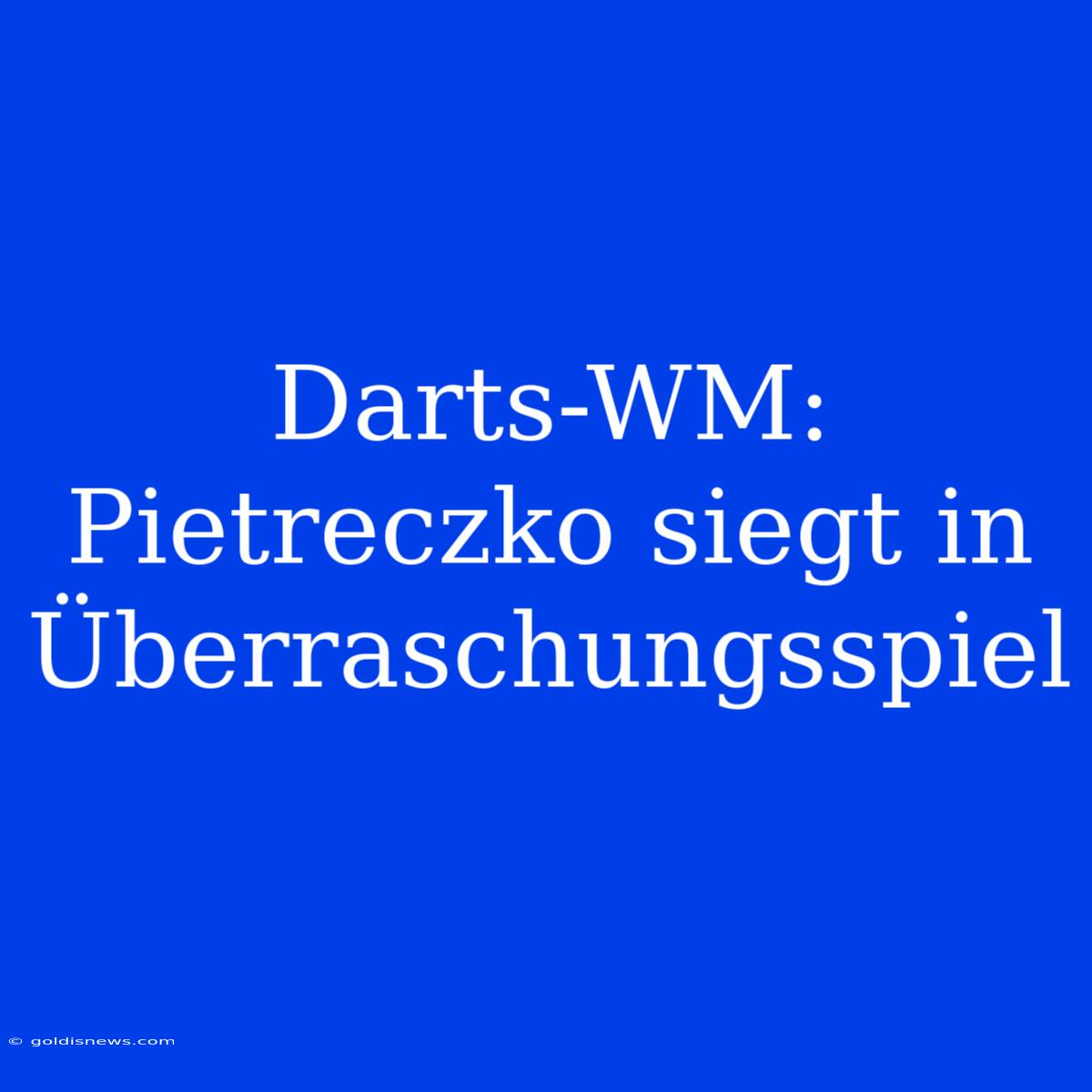 Darts-WM: Pietreczko Siegt In Überraschungsspiel