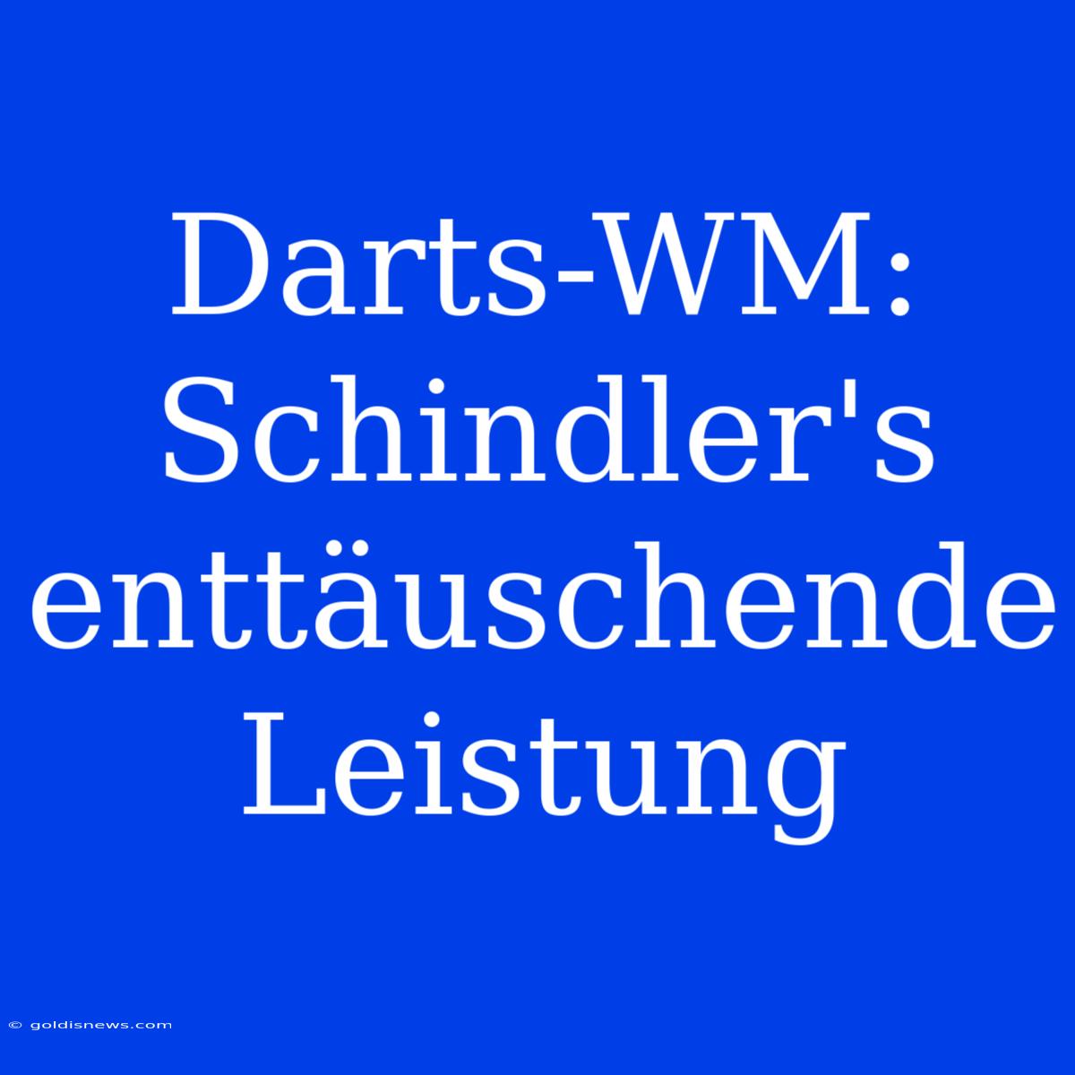 Darts-WM: Schindler's Enttäuschende Leistung