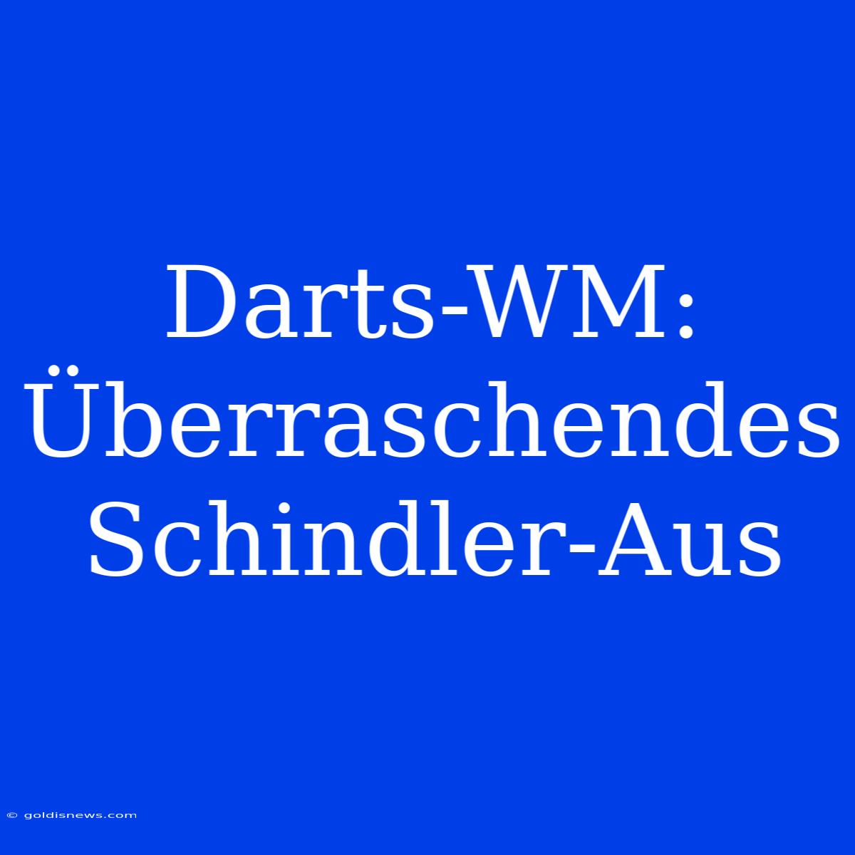 Darts-WM: Überraschendes Schindler-Aus