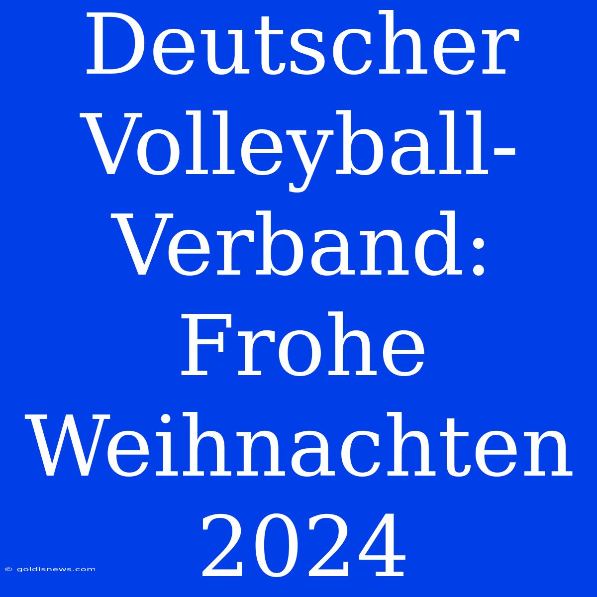 Deutscher Volleyball-Verband: Frohe Weihnachten 2024