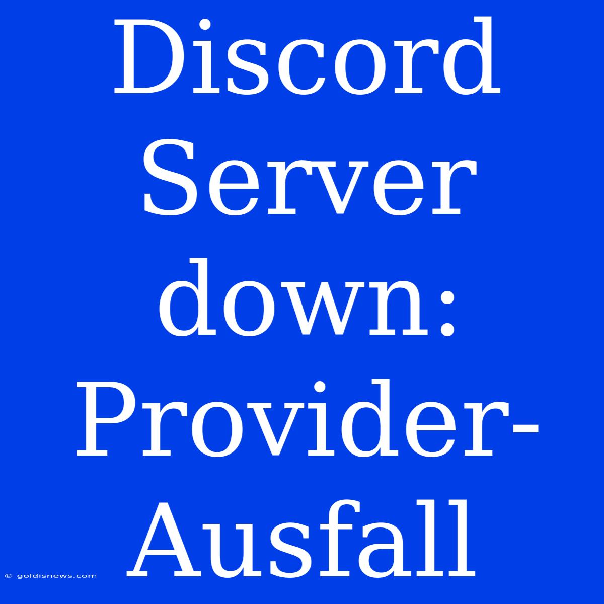 Discord Server Down: Provider-Ausfall