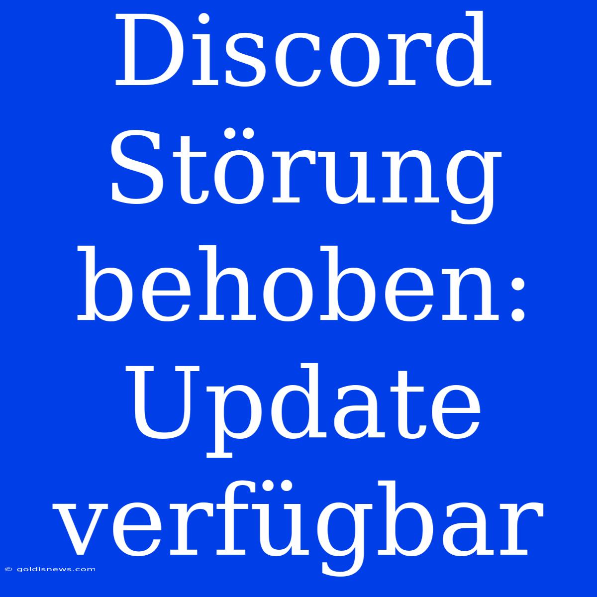 Discord Störung Behoben: Update Verfügbar