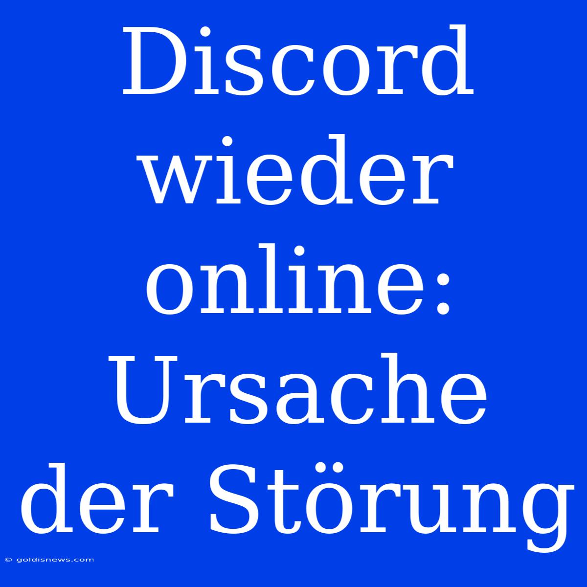 Discord Wieder Online:  Ursache Der Störung