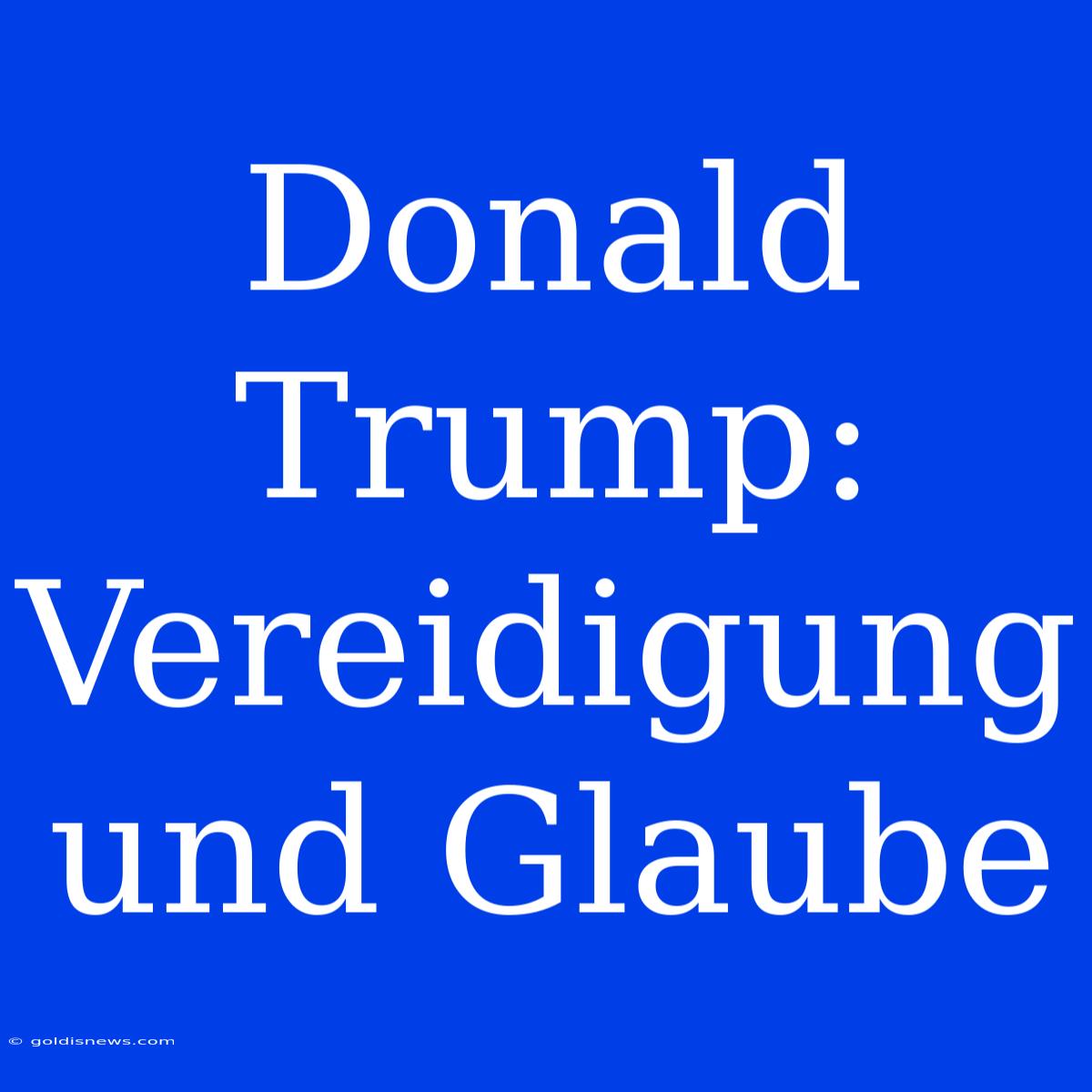 Donald Trump: Vereidigung Und Glaube