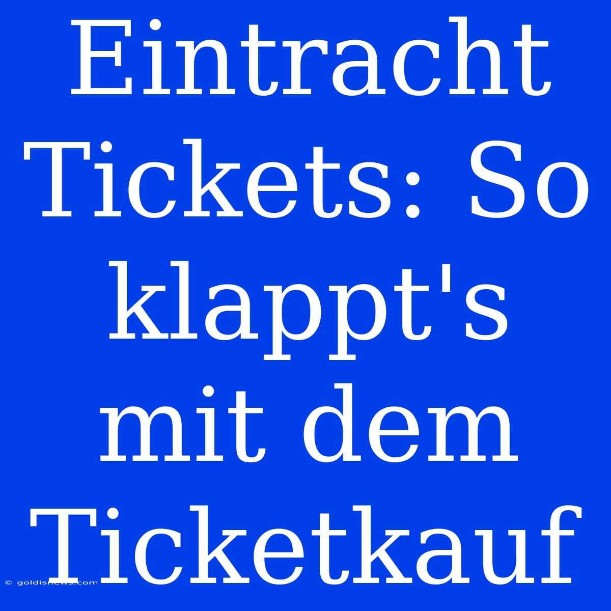 Eintracht Tickets: So Klappt's Mit Dem Ticketkauf