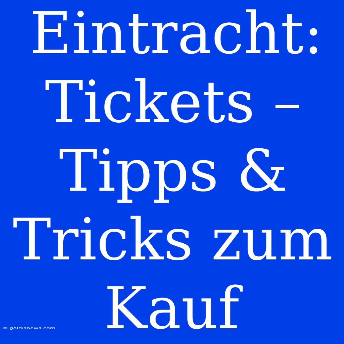 Eintracht: Tickets – Tipps & Tricks Zum Kauf