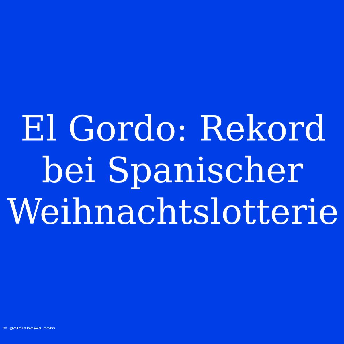 El Gordo: Rekord Bei Spanischer Weihnachtslotterie