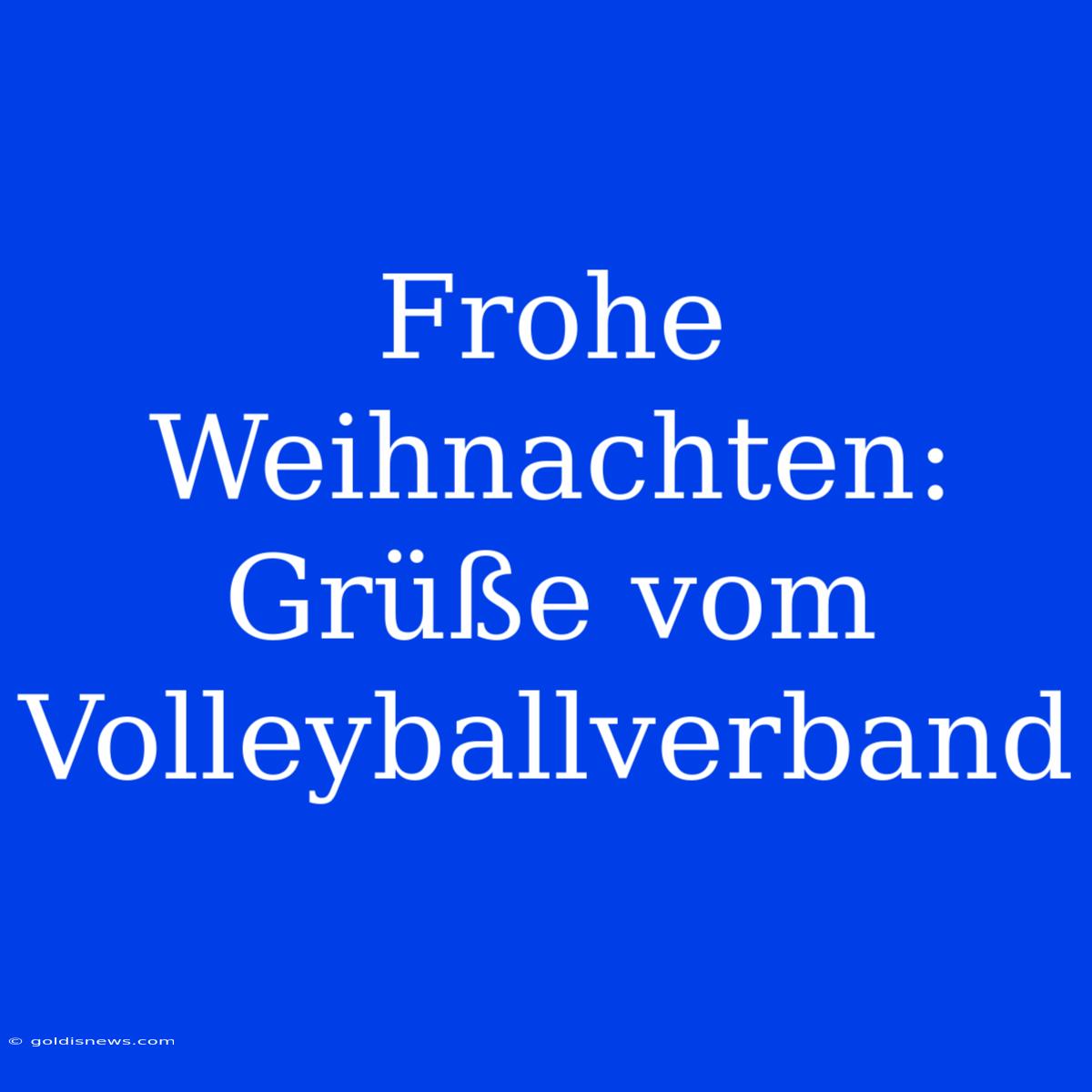 Frohe Weihnachten: Grüße Vom Volleyballverband