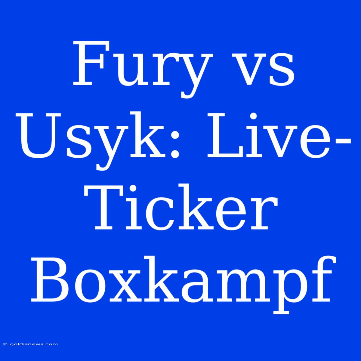 Fury Vs Usyk: Live-Ticker Boxkampf