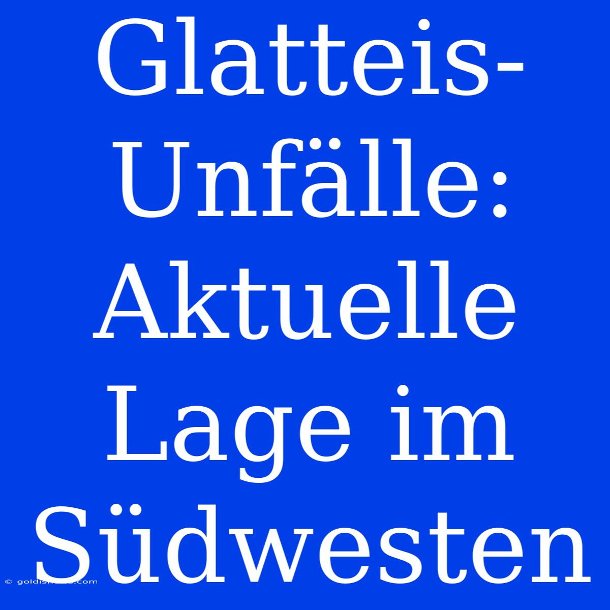 Glatteis-Unfälle: Aktuelle Lage Im Südwesten