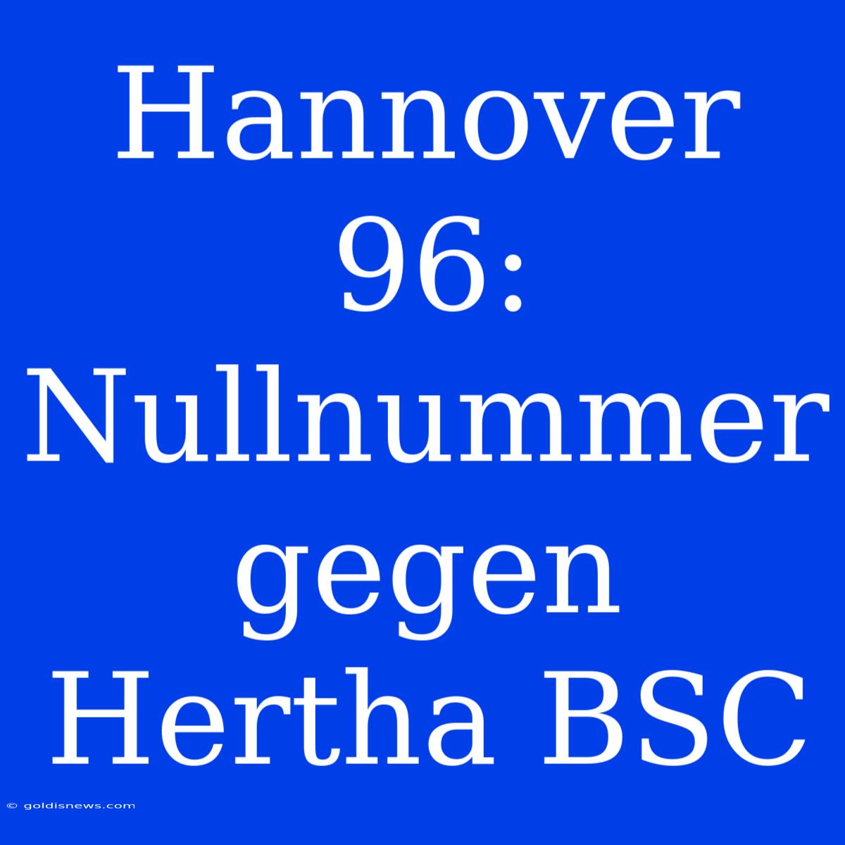 Hannover 96: Nullnummer Gegen Hertha BSC