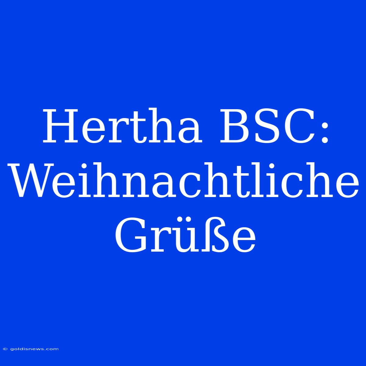 Hertha BSC: Weihnachtliche Grüße