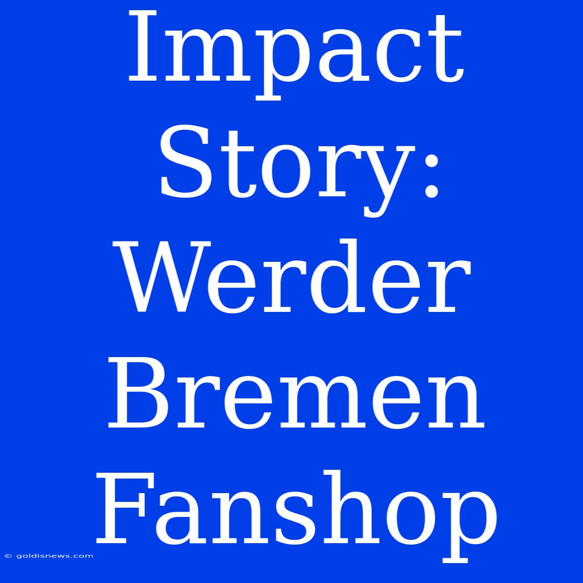 Impact Story: Werder Bremen Fanshop