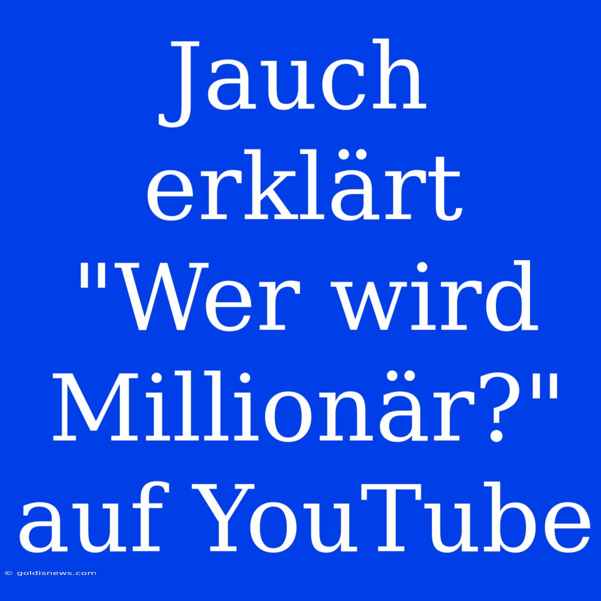 Jauch Erklärt 