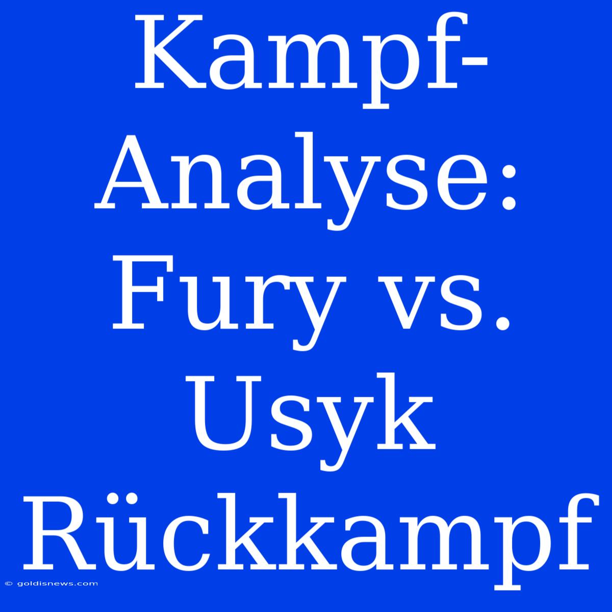 Kampf-Analyse: Fury Vs. Usyk Rückkampf