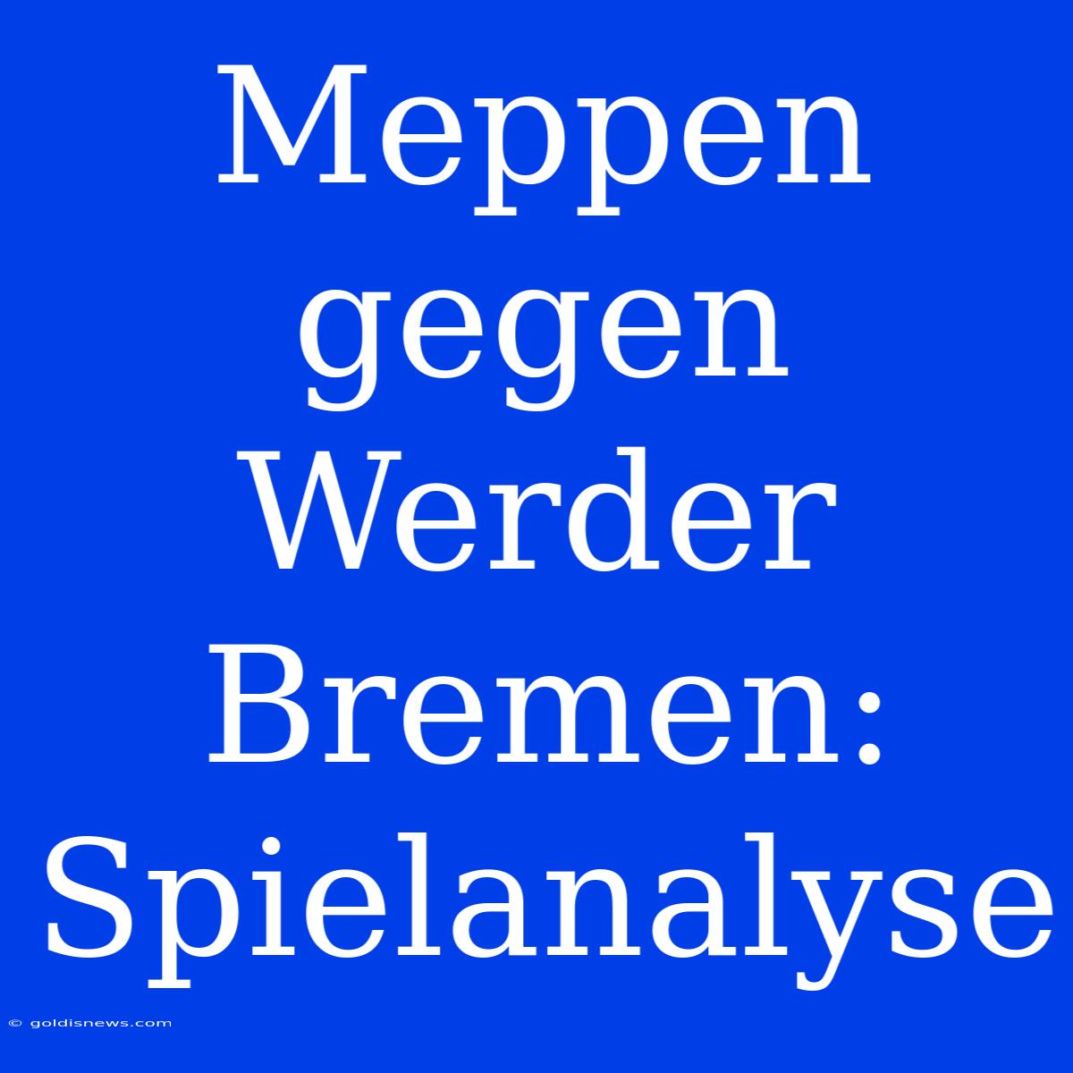 Meppen Gegen Werder Bremen: Spielanalyse