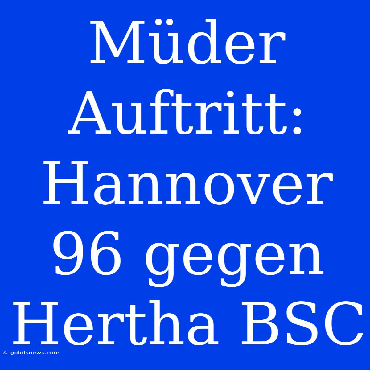 Müder Auftritt: Hannover 96 Gegen Hertha BSC