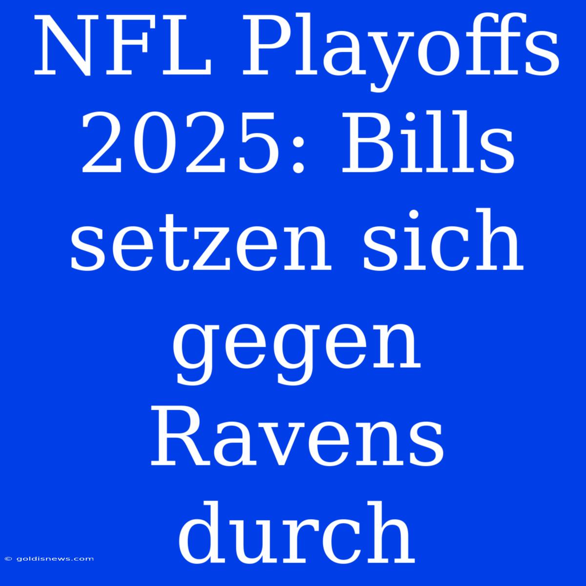 NFL Playoffs 2025: Bills Setzen Sich Gegen Ravens Durch