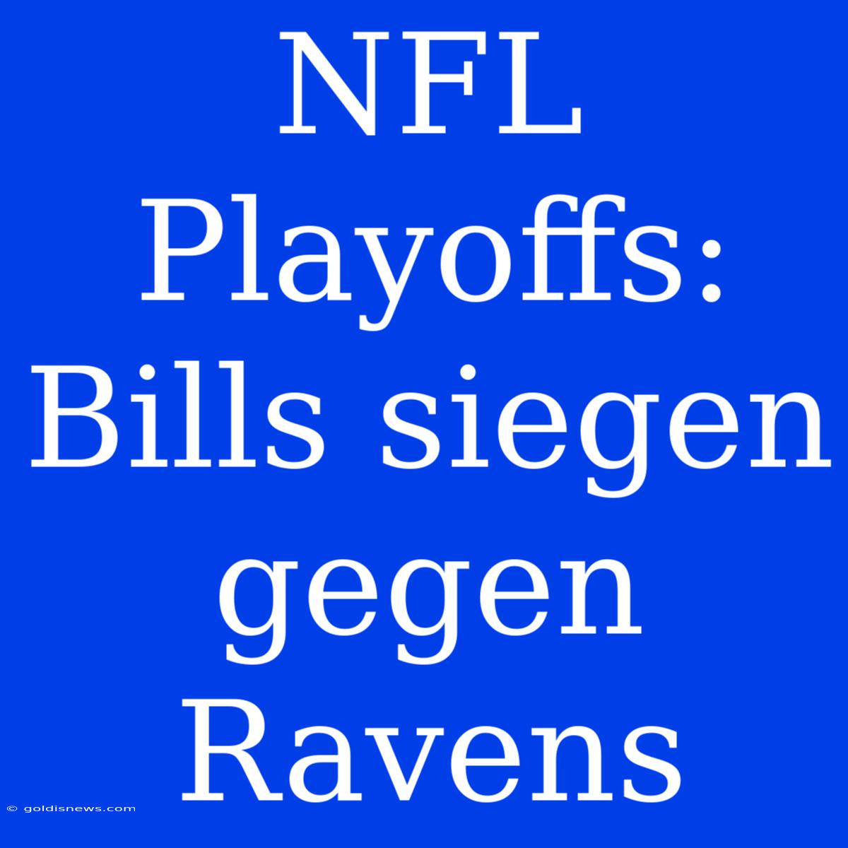 NFL Playoffs: Bills Siegen Gegen Ravens