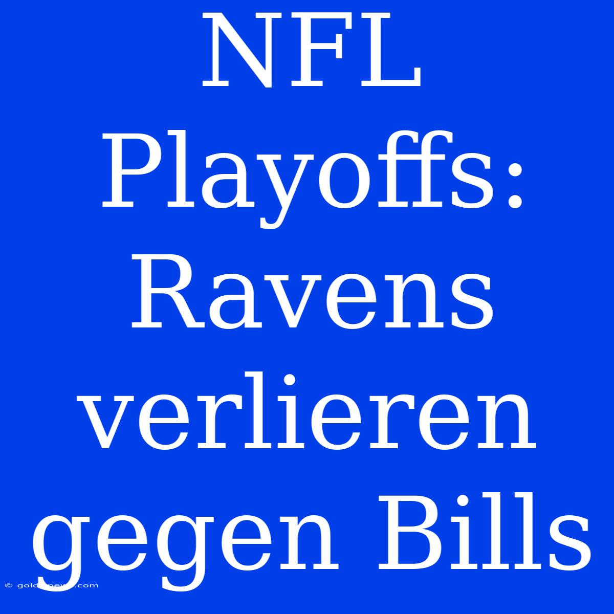 NFL Playoffs: Ravens Verlieren Gegen Bills