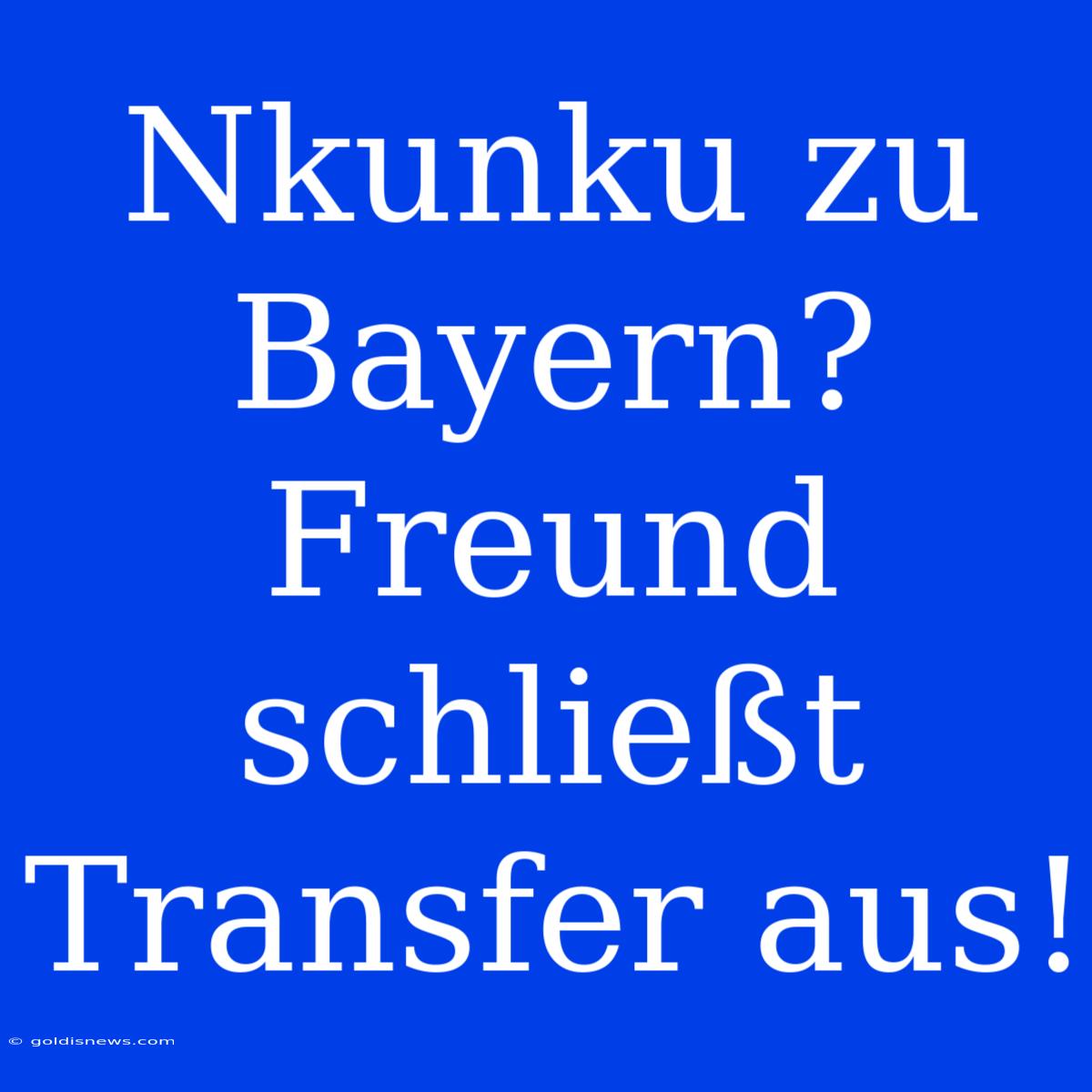 Nkunku Zu Bayern? Freund Schließt Transfer Aus!