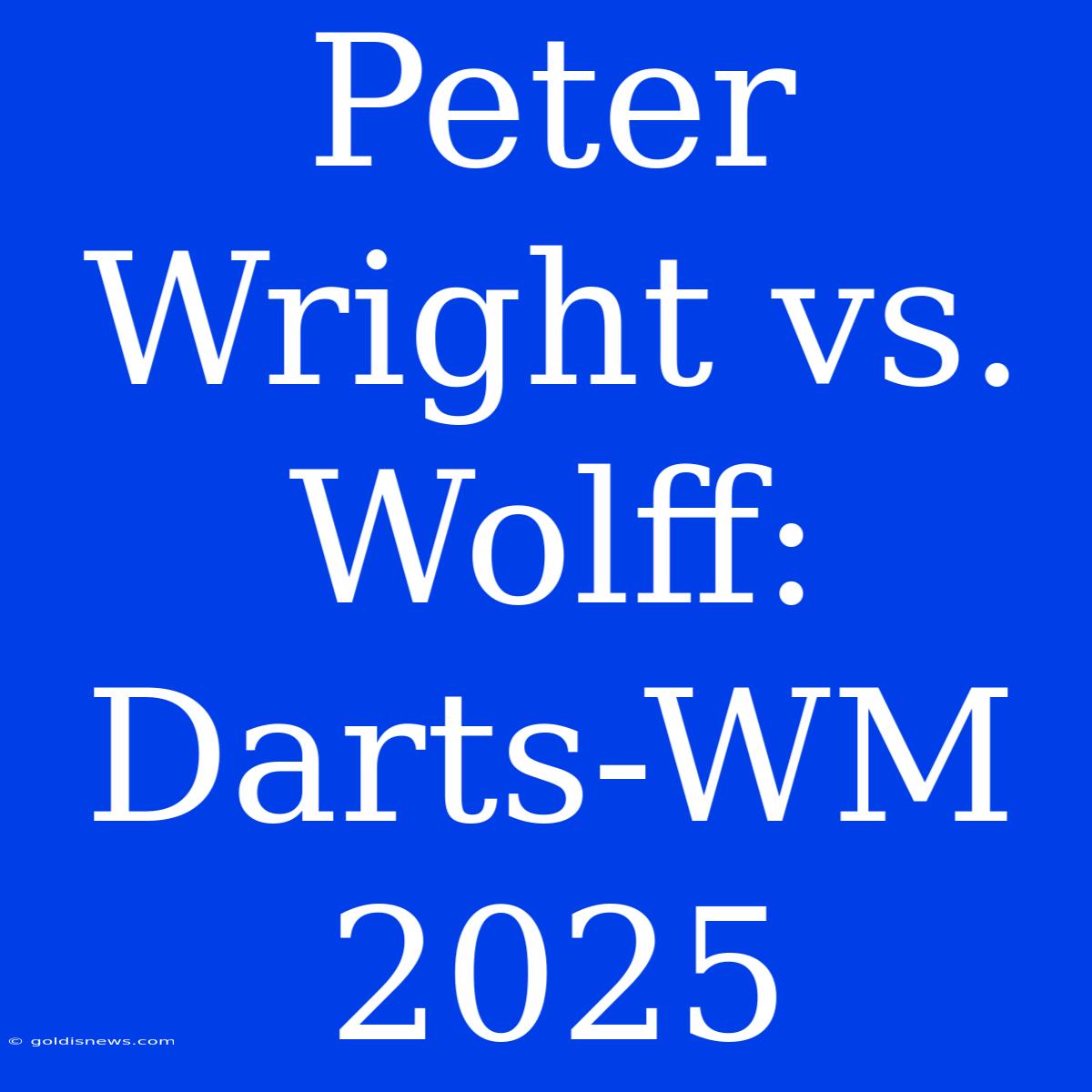 Peter Wright Vs. Wolff: Darts-WM 2025