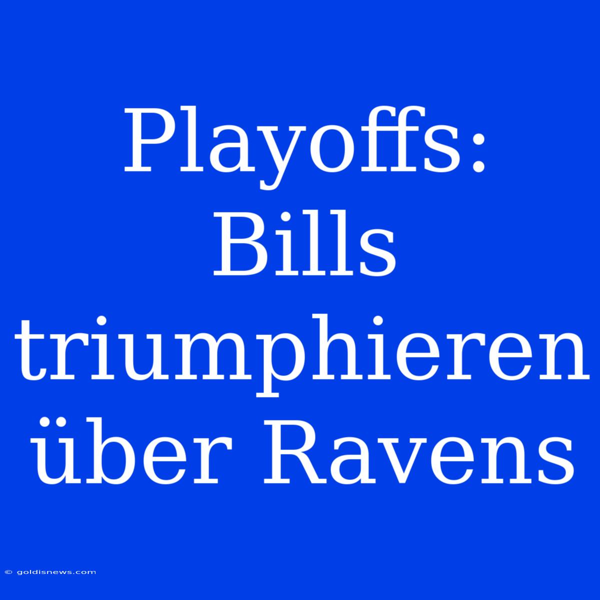 Playoffs: Bills Triumphieren Über Ravens