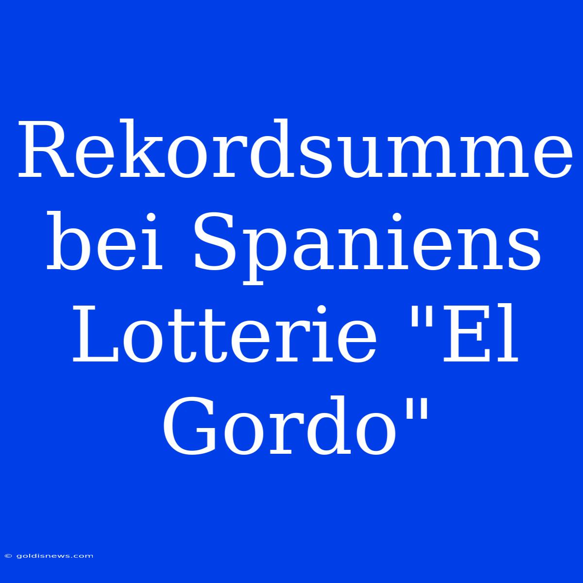 Rekordsumme Bei Spaniens Lotterie 