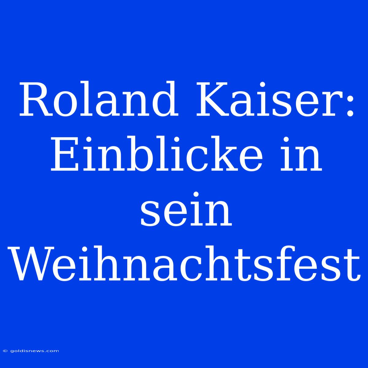 Roland Kaiser: Einblicke In Sein Weihnachtsfest