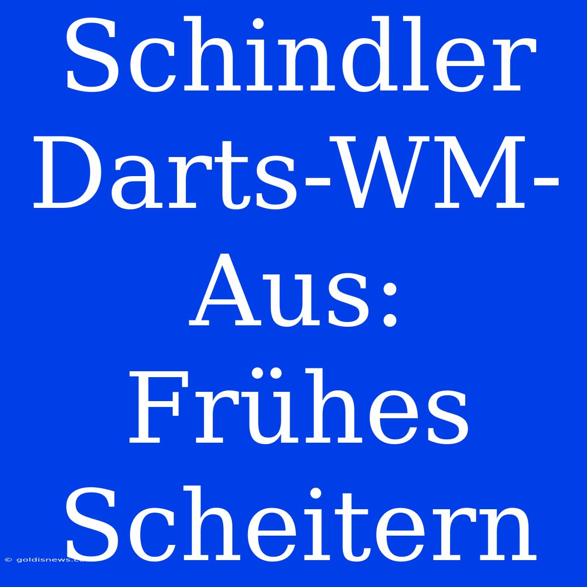 Schindler Darts-WM-Aus: Frühes Scheitern