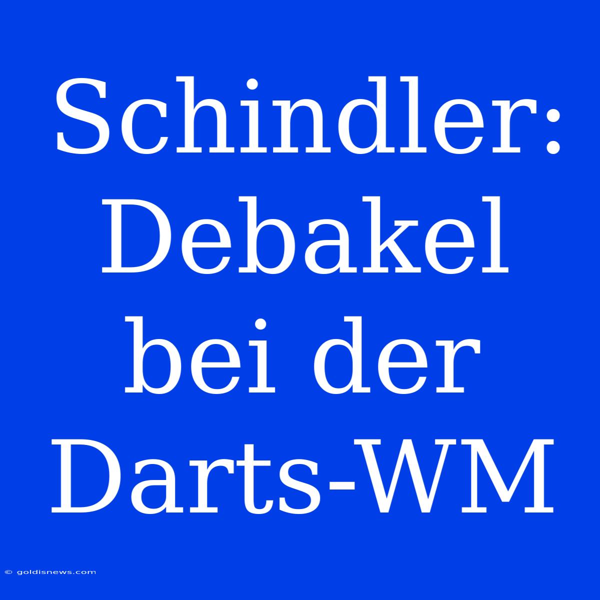 Schindler: Debakel Bei Der Darts-WM