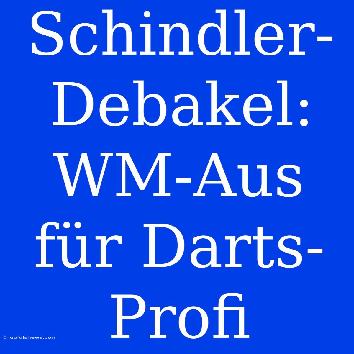 Schindler-Debakel: WM-Aus Für Darts-Profi