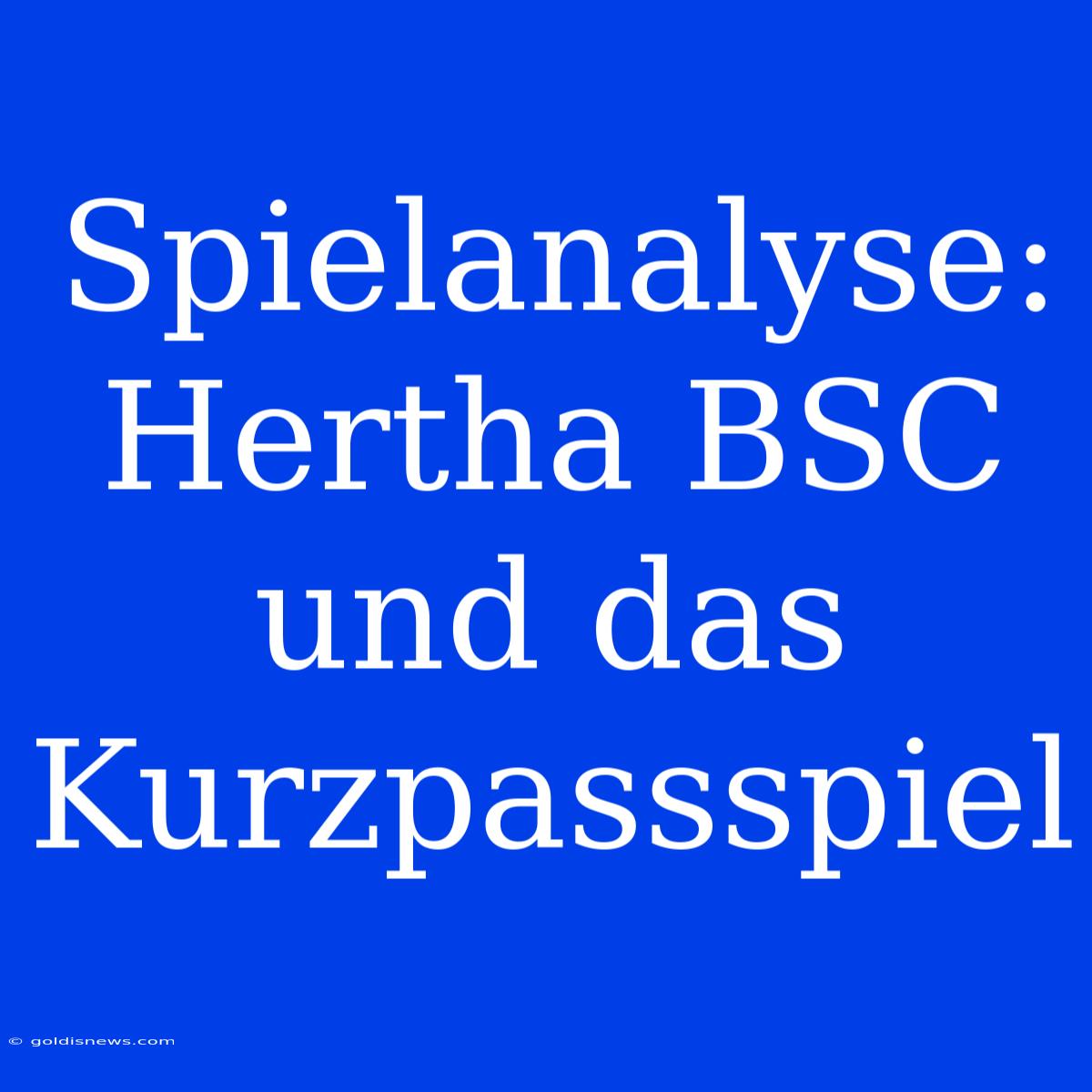 Spielanalyse: Hertha BSC Und Das Kurzpassspiel