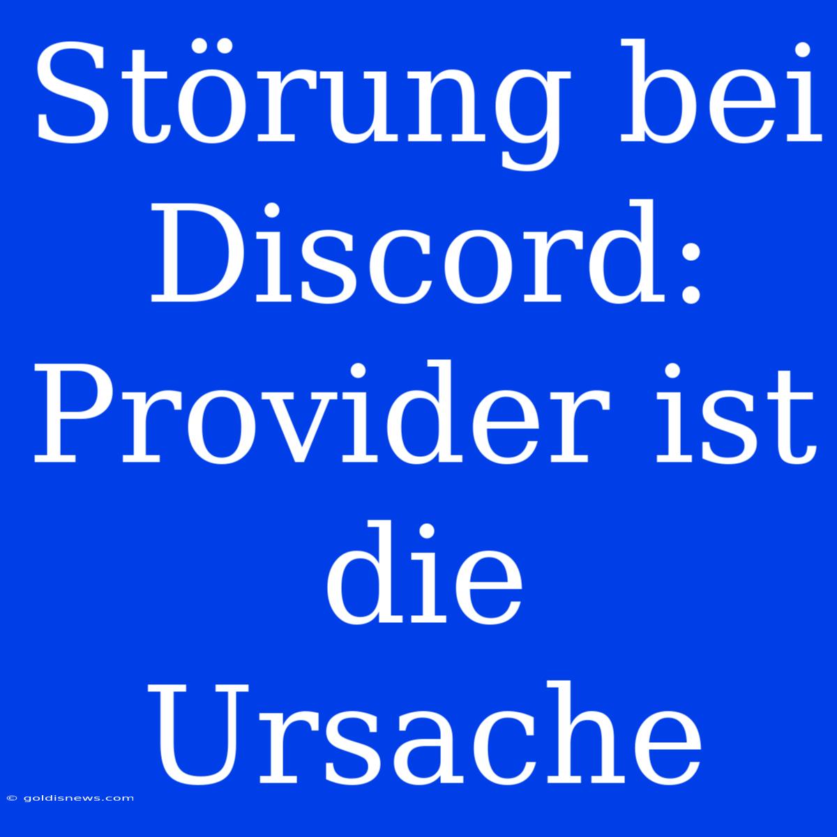 Störung Bei Discord:  Provider Ist Die Ursache