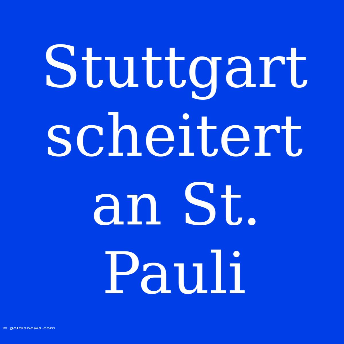 Stuttgart Scheitert An St. Pauli