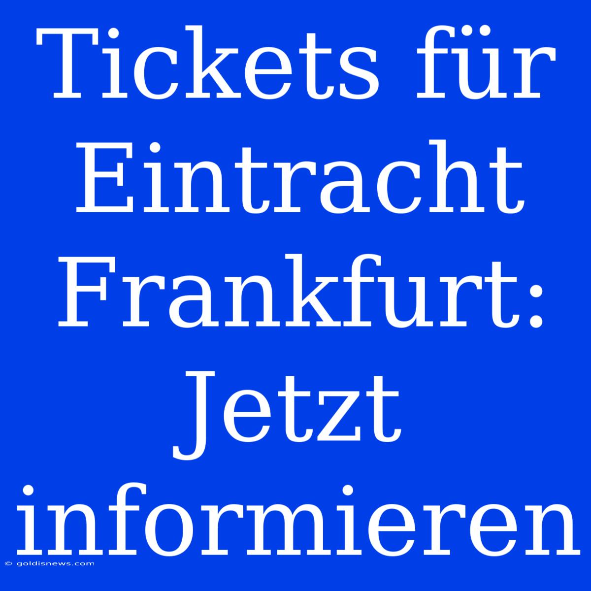 Tickets Für Eintracht Frankfurt: Jetzt Informieren