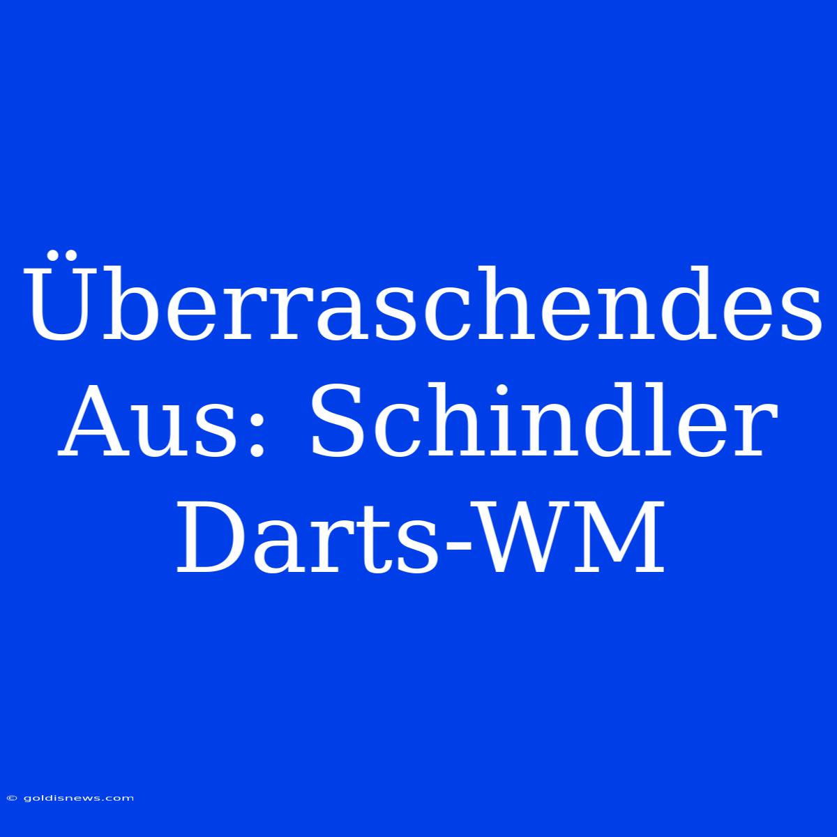 Überraschendes Aus: Schindler Darts-WM