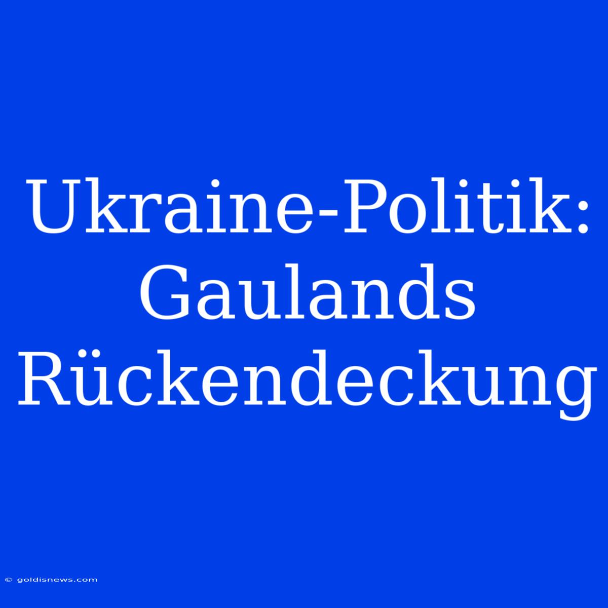 Ukraine-Politik: Gaulands Rückendeckung