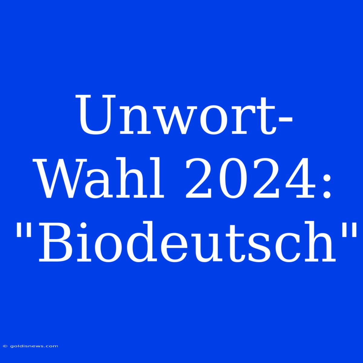 Unwort-Wahl 2024:  